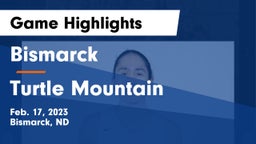 Bismarck  vs Turtle Mountain  Game Highlights - Feb. 17, 2023
