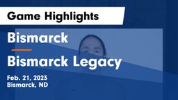 Bismarck  vs Bismarck Legacy  Game Highlights - Feb. 21, 2023
