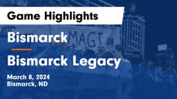 Bismarck  vs Bismarck Legacy  Game Highlights - March 8, 2024