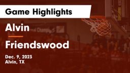 Alvin  vs Friendswood  Game Highlights - Dec. 9, 2023