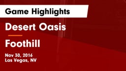 Desert Oasis  vs Foothill  Game Highlights - Nov 30, 2016