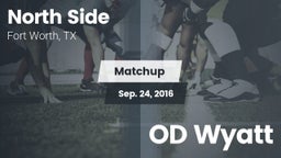 Matchup: North Side High vs. OD Wyatt 2016