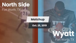 Matchup: North Side High vs. Wyatt  2019