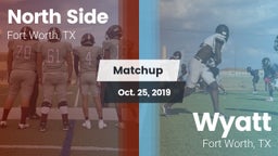 Matchup: North Side High vs. Wyatt  2019