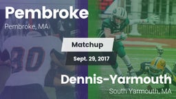 Matchup: Pembroke  vs. Dennis-Yarmouth  2017