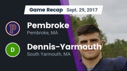 Recap: Pembroke  vs. Dennis-Yarmouth  2017