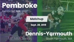 Matchup: Pembroke  vs. Dennis-Yarmouth  2018