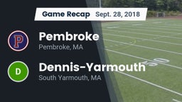Recap: Pembroke  vs. Dennis-Yarmouth  2018