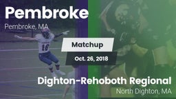 Matchup: Pembroke  vs. Dighton-Rehoboth Regional  2018