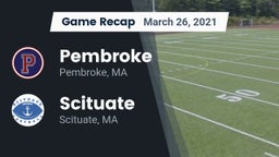 Recap: Pembroke  vs. Scituate  2021