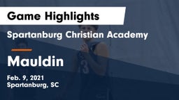 Spartanburg Christian Academy  vs Mauldin  Game Highlights - Feb. 9, 2021