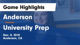 Anderson  vs University Prep  Game Highlights - Dec. 8, 2018