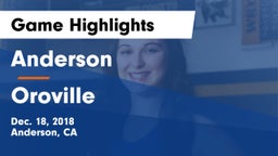 Anderson  vs Oroville  Game Highlights - Dec. 18, 2018