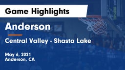 Anderson  vs Central Valley  - Shasta Lake Game Highlights - May 6, 2021