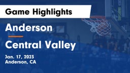 Anderson  vs Central Valley  Game Highlights - Jan. 17, 2023