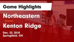 Northeastern  vs Kenton Ridge  Game Highlights - Dec. 22, 2018