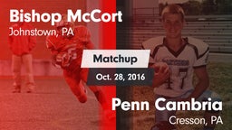 Matchup: Bishop McCort High vs. Penn Cambria  2016
