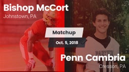 Matchup: Bishop McCort High vs. Penn Cambria  2018