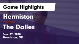 Hermiston  vs The Dalles  Game Highlights - Jan. 19, 2018