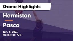 Hermiston  vs Pasco  Game Highlights - Jan. 6, 2023