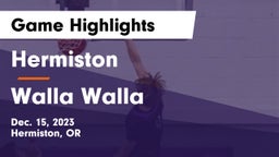 Hermiston  vs Walla Walla  Game Highlights - Dec. 15, 2023