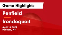 Penfield  vs  Irondequoit  Game Highlights - April 18, 2024
