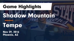Shadow Mountain  vs Tempe  Game Highlights - Nov 29, 2016