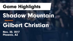 Shadow Mountain  vs Gilbert Christian  Game Highlights - Nov. 30, 2017