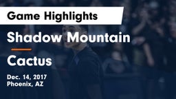 Shadow Mountain  vs Cactus  Game Highlights - Dec. 14, 2017