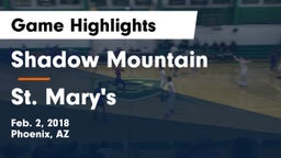 Shadow Mountain  vs St. Mary's  Game Highlights - Feb. 2, 2018