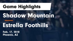 Shadow Mountain  vs Estrella Foothills  Game Highlights - Feb. 17, 2018