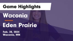 Waconia  vs Eden Prairie  Game Highlights - Feb. 28, 2024