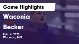 Waconia  vs Becker  Game Highlights - Feb. 6, 2023