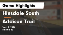 Hinsdale South  vs Addison Trail  Game Highlights - Jan. 5, 2024