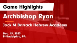 Archbishop Ryan  vs Jack M Barrack Hebrew Academy Game Highlights - Dec. 19, 2023