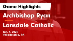 Archbishop Ryan  vs Lansdale Catholic  Game Highlights - Jan. 4, 2024