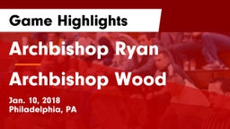 Archbishop Ryan  vs Archbishop Wood  Game Highlights - Jan. 10, 2018