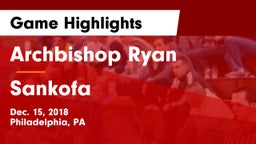 Archbishop Ryan  vs Sankofa Game Highlights - Dec. 15, 2018