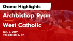 Archbishop Ryan  vs West Catholic  Game Highlights - Jan. 7, 2019