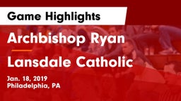 Archbishop Ryan  vs Lansdale Catholic  Game Highlights - Jan. 18, 2019