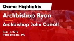 Archbishop Ryan  vs Archbishop John Carroll  Game Highlights - Feb. 4, 2019