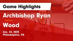 Archbishop Ryan  vs Wood Game Highlights - Jan. 24, 2020