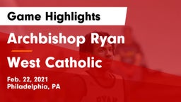 Archbishop Ryan  vs West Catholic  Game Highlights - Feb. 22, 2021