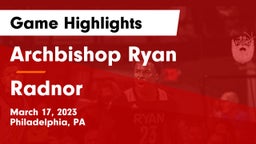 Archbishop Ryan  vs Radnor  Game Highlights - March 17, 2023