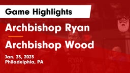 Archbishop Ryan  vs Archbishop Wood  Game Highlights - Jan. 23, 2023