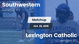 Matchup: Southwestern High vs. Lexington Catholic  2018