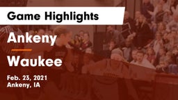 Ankeny  vs Waukee  Game Highlights - Feb. 23, 2021