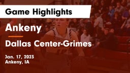 Ankeny  vs Dallas Center-Grimes  Game Highlights - Jan. 17, 2023