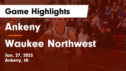 Ankeny  vs Waukee Northwest  Game Highlights - Jan. 27, 2023