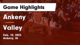 Ankeny  vs Valley  Game Highlights - Feb. 10, 2023